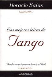 Las Mejores Letras De Tango Desde Sus Origenes A La Actualidad By