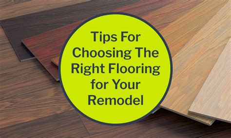 Tips For Choosing The Right Flooring For Your Remodel