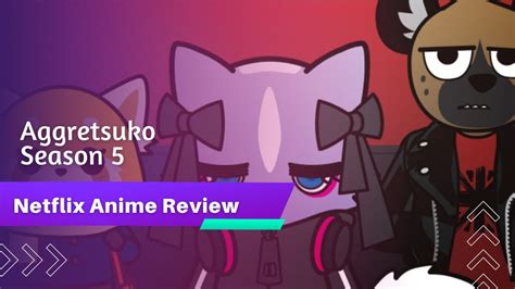 Aggressive Retsuko アグレッシブ烈子 Season 5 Netflix Anime Review Youtube