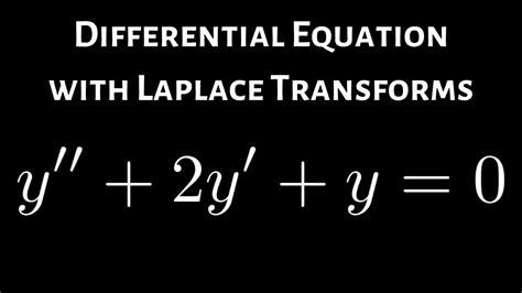 How To Solve A Differential Equation Using Laplace Transforms Example With Y 2y Y 0 Otosection