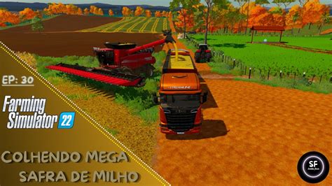 INICIANDO A COLHEITA DA MEGA SAFRA DE MILHO Farming Simulator 22 EP