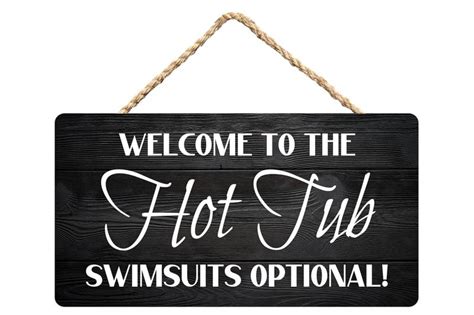 Welcome To The Hot Tub Swimsuits Optional! Wooden Hanging Sign For Home Door Bedroom 6X12 Inch ...