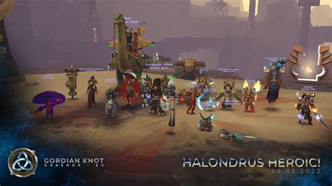 Halondrus Heroic Down Gordian Knot Wow Eu Guild