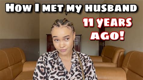 How I Met My Husband 11 Years Ago Storytime Youtube