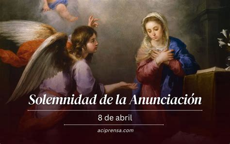 Hoy Celebramos La Solemnidad De La Anunciación Del Señor Oraciones Y Pruebas De Dios