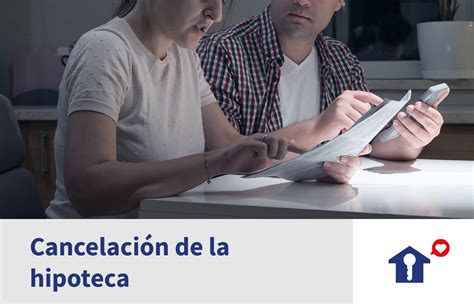 Cómo se cancela una hipoteca Inmobiliaria Santa Olaya Gijón