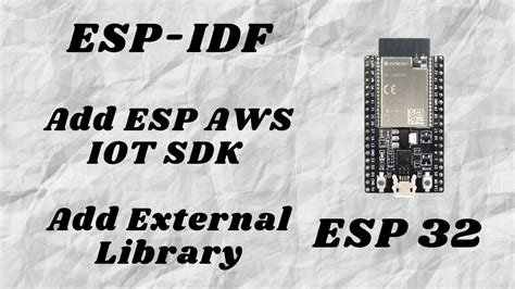 Esp Idf Add Esp Aws Iot Sdk With Mqtt Explained Adding External