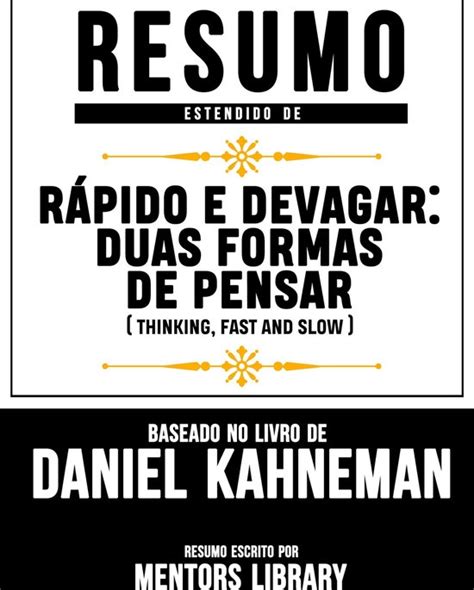 Resumo Estendido De Rápido E Devagar Duas Formas De Pensar Thinking