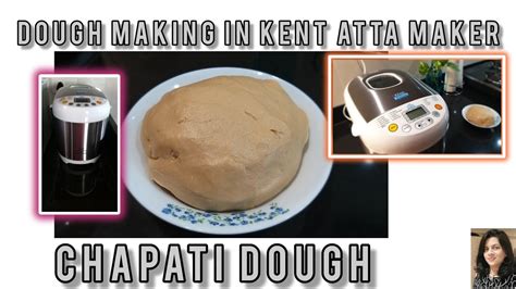 How To Make Chapati Dough In Kent Atta And Bread Maker Knead Dough In