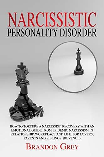 Narcissistic Personality Disorder How To Torture A Narcissist Recovery