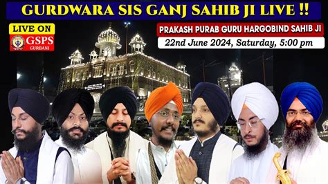 Gurdwara Sis Ganj Sahib Ji Delhi Live Prakash Purab Samagam Guru