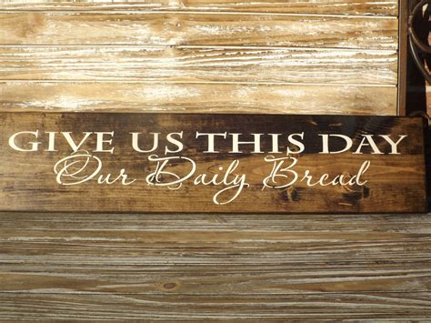 Give Us This Day Our Daily Bread Wood Sign