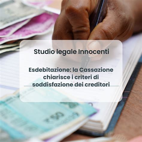 Esdebitazione La Cassazione Chiarisce Studio Legale Innocenti