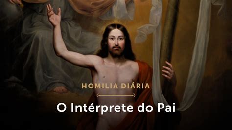 Homilia Diária Deus se revelou a nós Sexta feira da 4 ª Semana da