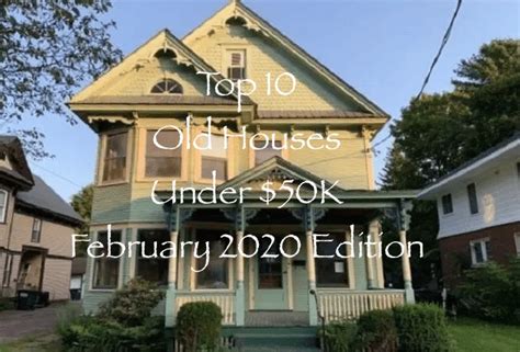 Top 10 Old Houses Under $50K ~ February 2020 Edition - Off Market!