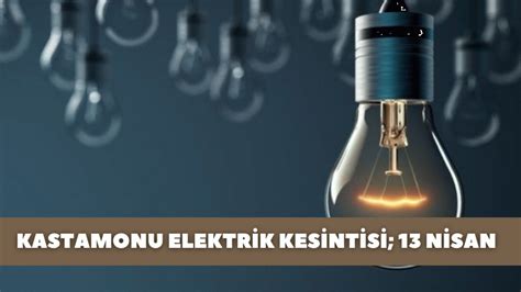 Kastamonuda 13 Nisan bugün elektrik kesintileri Açıksöz Gazetesi