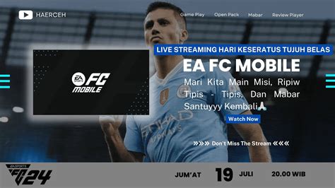 Live Streaming Hari Keseratus Tujuh Belas GAME EA FC MOBILE MISI