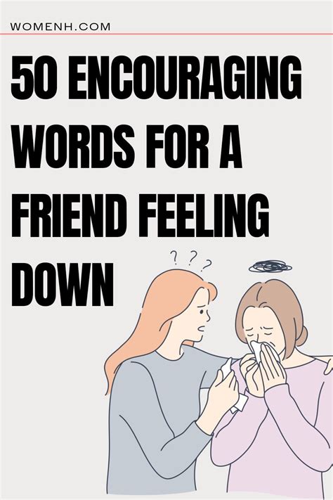 50 Encouraging Words For A Friend Feeling Down Supportive Friends