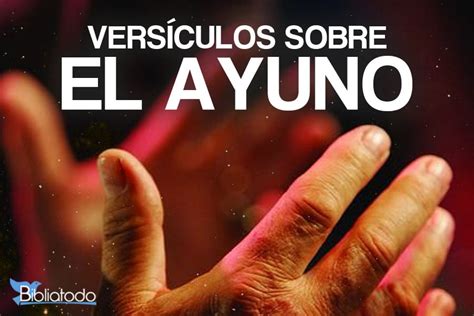 26 Versículos De La Biblia Sobre El Ayuno