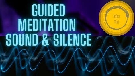 20 Minute Guided Mindfulness Meditation Awareness Of Sound Silence