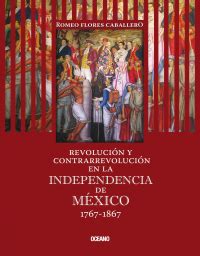 Revoluci N Y Contrarrevoluci N En La Independencia De M Xico