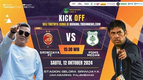 Daftar Harga Dan Kategori Tiket Liga 2 Sriwijaya FC Vs PSMS Medan Klik