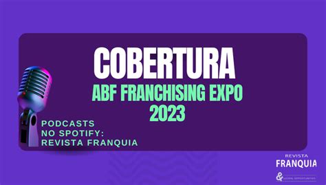 PODCASTS ABF EXPO 2023 PARTE 1 REVISTA FRANQUIA