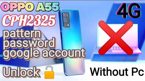 Oppo A55 CPH2325 Pattern Pin Frp Unlock Google Account Bypass