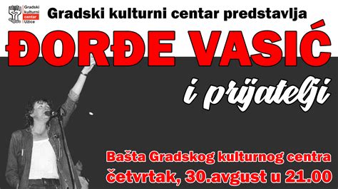 ĐOKO VASIĆ I PRIJATELJI Koncert u Gradskom kulturnom centru - UžiceMedia