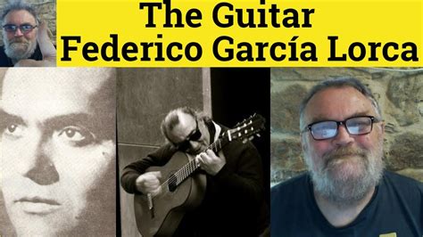 The Guitar By Federico Garc A Lorca Analysis Summary La Guitarra