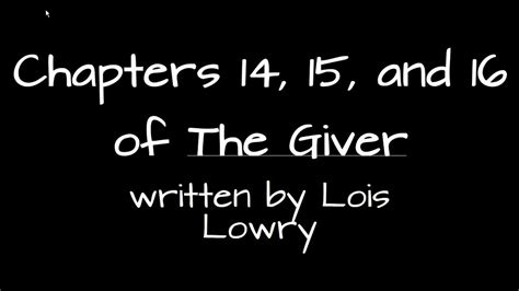 The Giver Chapter 14 15 And 16 Summary And Notes Youtube