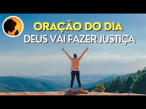 ORAÇÃO DA MANHÃ Oração do dia para Deus fazer a tua justiça na sua