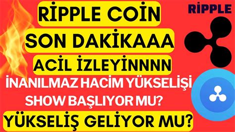 RİPPLE COİN SON DAKİKA ACİL İZLEYİN YÜKSELİŞ BAŞLAYABİLİR RİPPLE DA NE