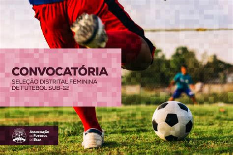 Futebol Feminino Sub Convocat Ria Associa O De Futebol De Beja