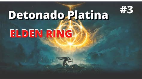 Detonado Platina Elden Ring 3 YouTube