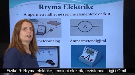 Fizikë 9 Rryma elektrike tensioni elektrik rezistenca Ligji i Omit