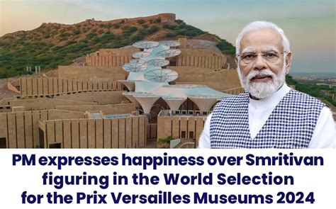 Pm Expresses Happiness Over Smritivan Figuring In The World Selection