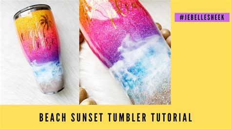 Beach Sunset Tumbler Tutorial Youtube