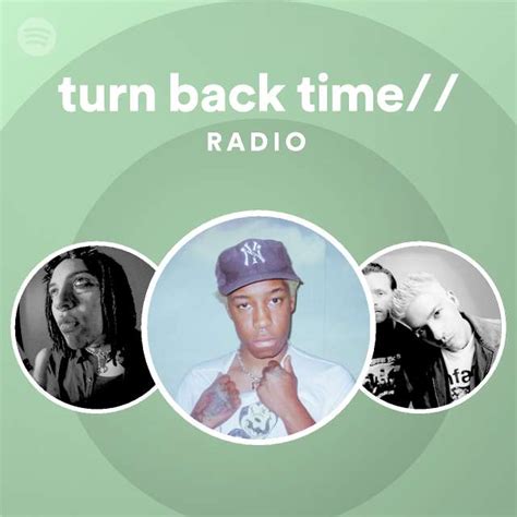 Turn Back Time Radio Playlist By Spotify Spotify