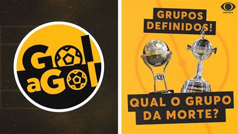 Sorteio Fase De Grupos Da Libertadores Qual O Grupo Da Morte Gol