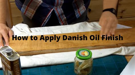 How to Apply Danish Oil Finish?