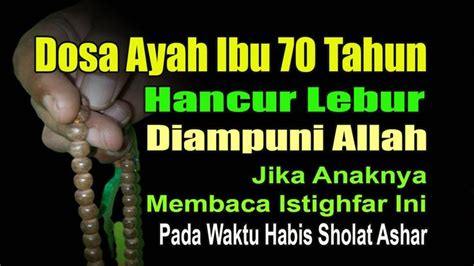 DOSA AYAH IBU SELAMA 70 TAHUN DIAMPUNI ALLAH JIKA ANAKNYA MEMBACA