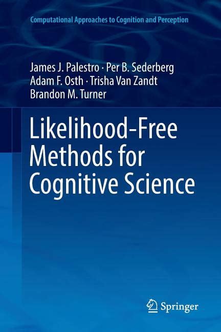 Computational Approaches to Cognition and Perception: Likelihood-Free Methods for Cognitive ...