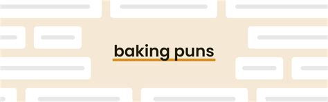 50 Baking Puns You Will Ever Knead In Life - PunPress