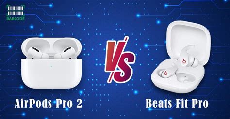 Beats Fit Pro Vs Airpods Pro 2 Detailed Comparison