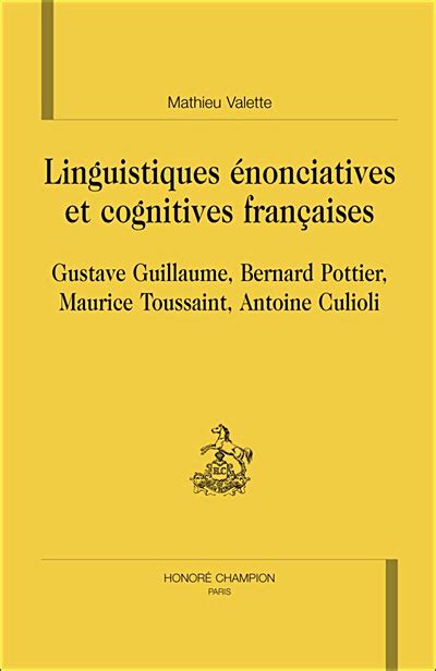 Linguistiques énonciatives et cognitives françaises Gustave Guillaume