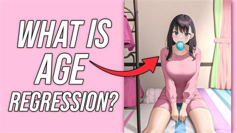 Age Regression What Is Age Regression Youtube