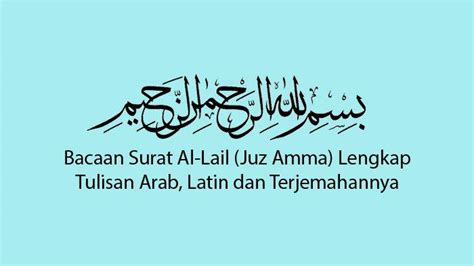 Bacaan Surat Al Lail Wal Laili Izaa Yagsyaa Juz Amma Lengkap Arab