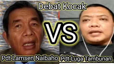 Debat Kocak Pdt Lamsen Naibaho VS Pdt Luga Tambunan YouTube