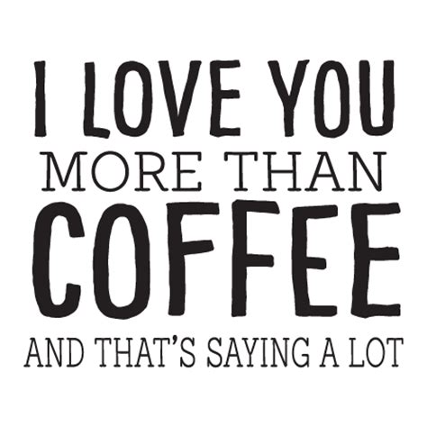 I Love You More Than Coffee Wall Quotes™ Decal | WallQuotes.com